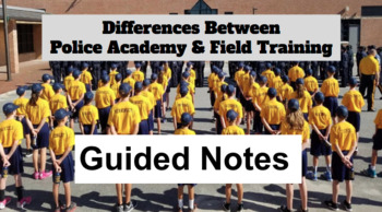Preview of Differences Between Police Academy and Field Training - Student Guided Notes