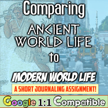 Preview of Differences in Daily Life: Comparing the Ancient World to the Modern World!