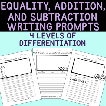Preview of Differentiated Addition Subtraction and Equality Math Writing Prompts