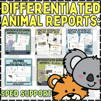Preview of Differentiated Animal Reports GROWING BUNDLE: Adapted Informative Writing | SPED