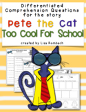 Differentiated Comprehension Questions for Pete the Cat To