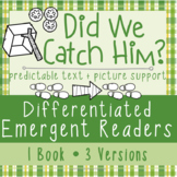 Differentiated Emergent Readers - Did We Catch Him?