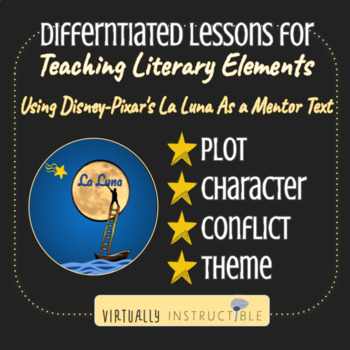 Preview of Differentiated Lessons for Plot, Character, and Theme Using Pixar's "La Luna"