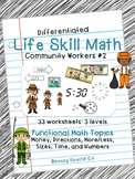 Differentiated Life Skill Math Pack: Community Workers 2 f