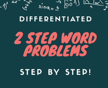 Preview of Differentiated Math lesson: Solving 2 step word problems STEP by STEP!