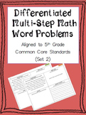 Differentiated Multi-Step Math Word Problems 5th Grade Common Core (Set 2)
