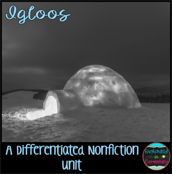 Preview of Differentiated Nonfiction Unit: Igloos