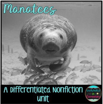 Preview of Differentiated Nonfiction Unit: Manatees