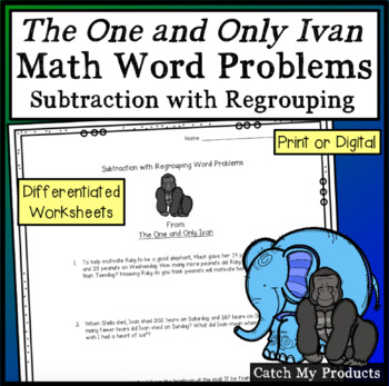 Preview of Word Problems Digital or Print The One and Only Ivan Subtraction with Regrouping