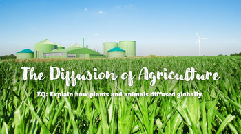 Preview of Diffusion of Agriculture and Second Agricultural Revolution Lesson
