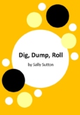 Dig, Dump, Roll by Sally Sutton and Brian Lovelock - 8 Worksheets