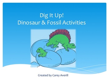 Preview of Dig It Up!  Dinoasur and Fossil Activities for Five Days of Fun!