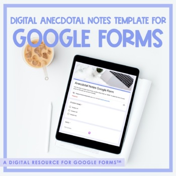 Preview of Digital Anecdotal Notes | Google Forms | Distance Learning