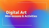 Digital Art Mini-Lessons and Activities