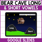 Digital Bear Cave Long & Short Vowels - GOOGLE SLIDES | SEESAW
