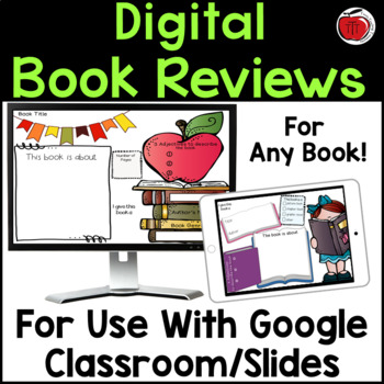 Preview of Digital Book Reviews for use with Google Slides/Classroom - Distance Learning