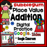 Digital Bubblegum Place Value Addition - Google Slides™