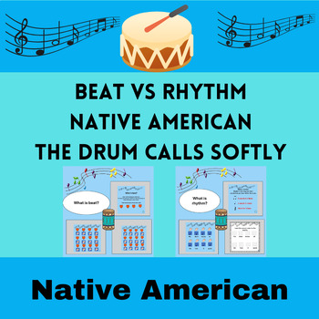 Preview of Beat Vs Rhythm, Music Lesson " Drum Calls Softly," Native American Heritage