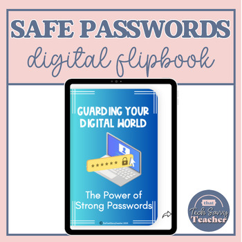 Preview of Digital Citizenship: Safe Passwords Guide | Digital Flipbook/ebook