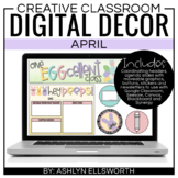 Digital Decor April | Distance Learning | Google Slides an