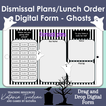 Preview of Digital Dismissal Plans and Lunch Order Drag and Drop Forms - Halloween Ghosts