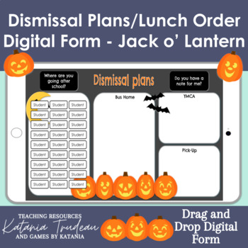Preview of Digital Dismissal Plans & Lunch Order Drag & Drop Forms - Jack o'Lantern