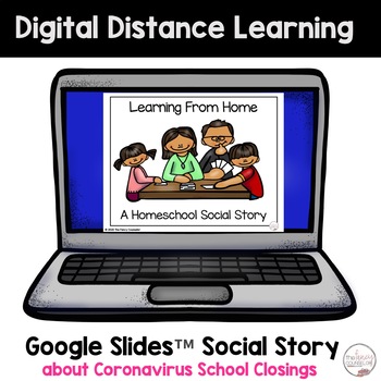 Preview of Digital Distance Learning From Home Social Story for Google Slides™