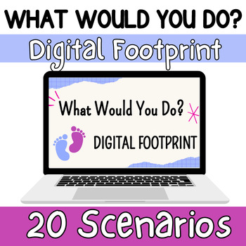 Preview of Digital Footprint- What Would You Do?- 6th, 7th, 8th Grade Digital Citizenship