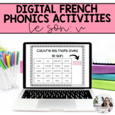 Digital French Phonics Activities (v) | French Sounds for 