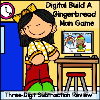 Preview of Digital Game Build a Gingerbread Man Three-Digit Subtraction with Regrouping