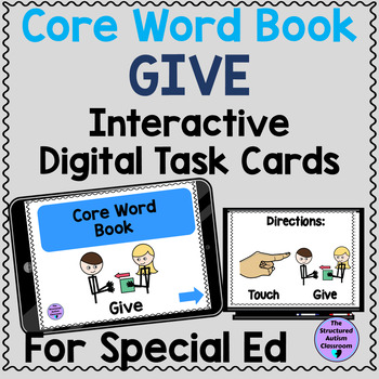 Preview of Digital "Give" Core Word Book for Special Education Distance Learning