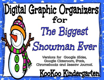 Preview of Digital Graphic Organizers for The Biggest Snowman Ever (Google Apps & Seesaw)