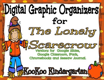 Preview of Digital Graphic Organizers for The Lonely Scarecrow (Google Apps and Seesaw)