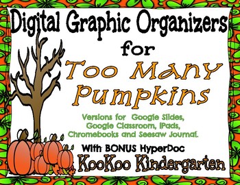 Preview of Digital Graphic Organizers for Too Many Pumpkins with BONUS HyperDoc