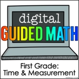 Digital Guided Math First Grade Time and Measurement
