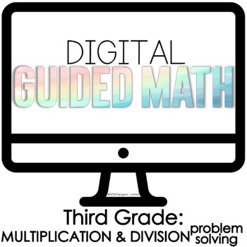 Preview of Digital Guided Math Third Grade Multiplication & Division Problem Solving
