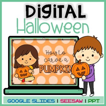 Preview of Digital HALLOWEEN: How to carve a pumpkin | Google Slides | Seesaw | PPT