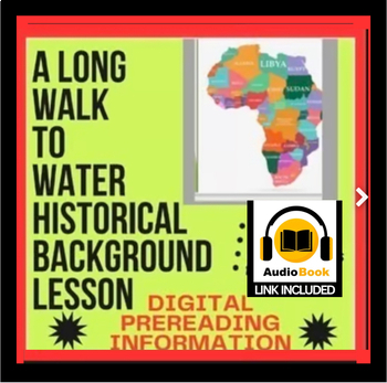 Preview of Digital HISTORICAL BACKGROUND INTRODUCTION Long Walk to Water photo, music, map