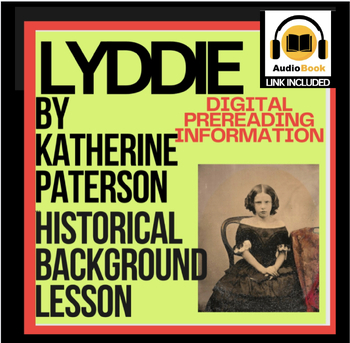 Preview of Digital HISTORICAL BACKGROUND INTRODUCTION to novel LYDDIE photos, music, maps
