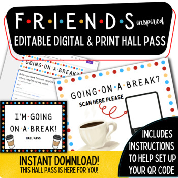 Preview of Digital Hall Pass- EDITABLE & PRINTABLE | Friends Inspired Decor