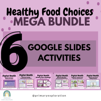 Preview of Digital Health: Healthy Food Choices Mega Bundle {Google Slides/Google Classroom