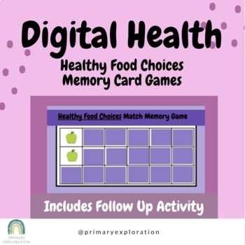 Preview of Digital Health: Healthy Food Choices Memory Card Games {Google Slides/Classroom}