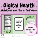 Digital Health : Nutrition Label Lesson and "This or That"