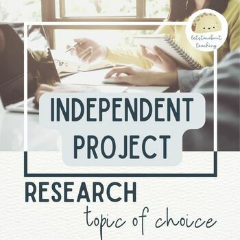 Preview of Digital Independent Research Project - Topic of Choice