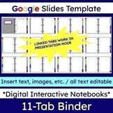 Digital Interactive Notebook 11-Tab Binder GoogleSlide Tem