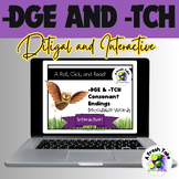 Digital Roll, Click & Read |Phonics Game| -DGE & -TCH Cons