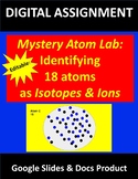 Digital Lab: Identifying Mystery Atoms - Ions & Isotopes (