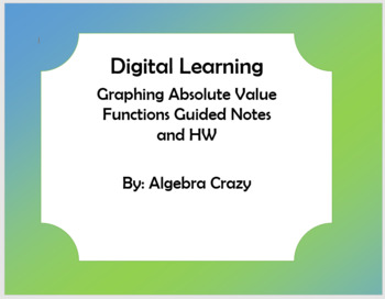 Preview of Digital Learning - Graphing Absolute Value Functions Guided Notes and HW