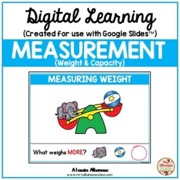 Preview of Digital Learning - MEASUREMENT (Weight & Capacity) {Google Slides™/Classroom™}