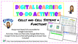 Digital Learning To-Do Activities: Cells and Cell Systems & Functions